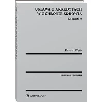 Ustawa o akredytacji w ochronie zdrowia Komentarz