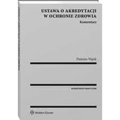 Ustawa o akredytacji w ochronie zdrowia Komentarz