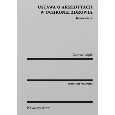 Ustawa o akredytacji w ochronie zdrowia Komentarz