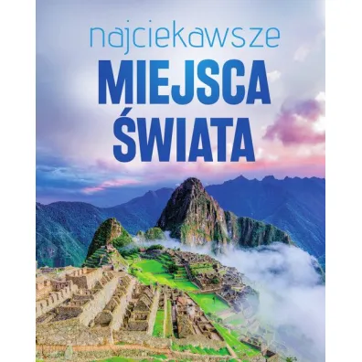 Najciekawsze miejsca �wiata