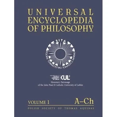 Universal Encyclopedia of Philosophy Volume 1 A-Ch