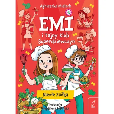 Niez�e zi�ka. Emi i Tajny Klub Superdziewczyn. Tom 12 - Agnieszka Mielech