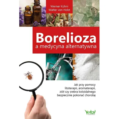 Borelioza a medycyna alternatywna - Werner Kuhni