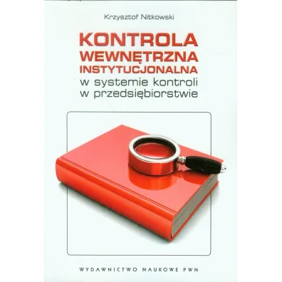 Kontrola wewn�trzna instytucjonalna w systemie kontroli w przedsi�biorstwie - Krzysztof Nitkowski