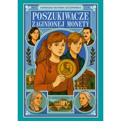 Poszukiwacze zaginionej monety - Agnieszka  Rautman-Szczepa�ska