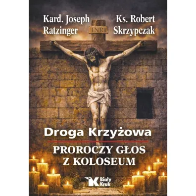 Droga Krzy�owa. Proroczy g�os z Koloseum