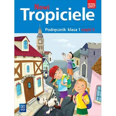 Nowi Tropiciele. Podr�cznik. Klasa 1. Cz�� 5. Edukacja wczesnoszkolna - Agnieszka Banasiak, Agnieszka Burdzi�ska, Beata Nadarzy�ska, Jadwiga Hanisz, Jolanta Dymarska, Marzena Ko�aczy�ska