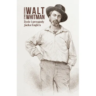 �ycie i przygody Jacka Engle`a - Walt Whitman