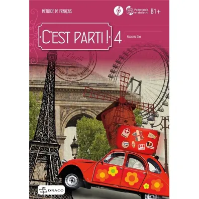 C'est Parti ! 4 Poziom B1+. Podr�cznik wieloletni + CD