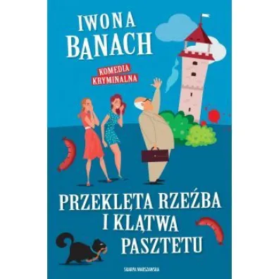 Przekl�ta rze�ba i kl�twa pasztetu - Iwona Banach
