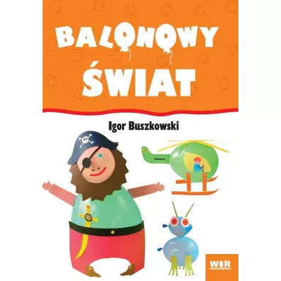 Balonowy �wiat - Igor Buszkowski