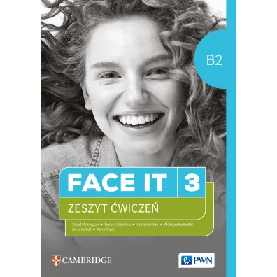 Face it 3. Zeszyt �wicze� do j�zyka angielskiego dla lice�w i technik�w - Gra�yna Iskra, David McKeegan, Anna  Tracz, Dorota  Gi�y�ska, Aleksandra Kodzis, Anna  Kozio�