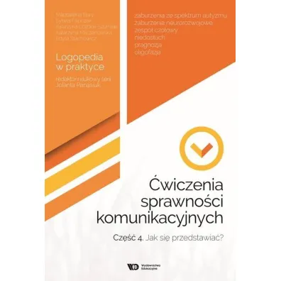 �wiczenia sprawno�ci komunikacyjnych. Cz�� 4. Jak si� przedstawia�? Logopedia w praktyce