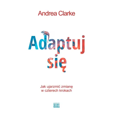 Adaptuj si� - Andrea  Clarke