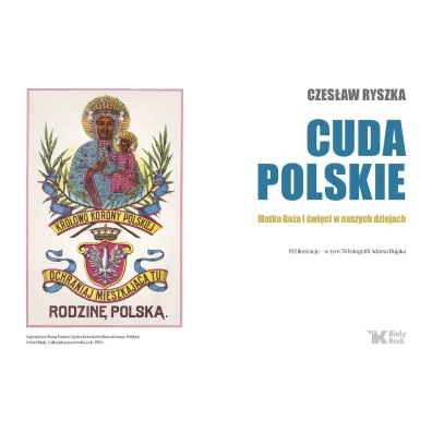 Cuda polskie. Matka Bo�a i �wi�ci w naszych dziejach