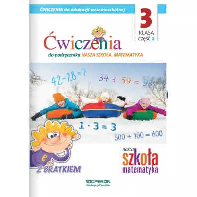 Nasza Szko�a. Matematyka. Edukacja wczesnoszkolna 3. Zeszyt �wicze� 2. Edukacja zintegrowana