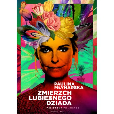 Zmierzch lubie�nego dziada. Felietony po #MeToo - Paulina M�ynarska
