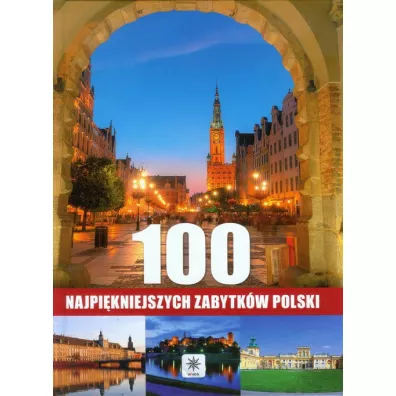 100 najpi�kniejszych zabytk�w Polski - Ewa Ressel, Jolanta B�k