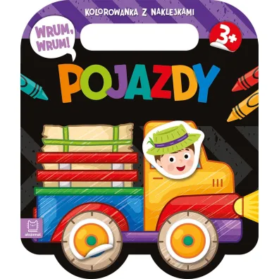 WRUM, WRUM  POJAZDY. KOLOROWANKA Z NAKLEJKAMI - Agnieszka Bator