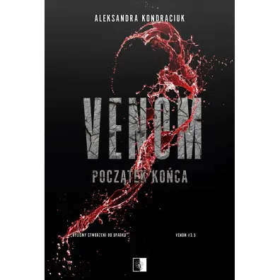 Pocz�tek ko�ca. Seria Venom. Tom 3.5 - Aleksandra Kondraciuk