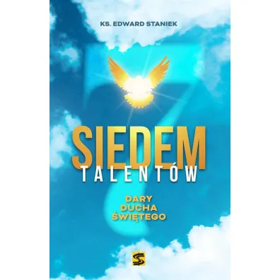 Siedem talent�w. Dary Ducha �wietego - Edward Staniek