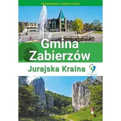 Przewodnik turystyczny Gimina Zabierzw. Jurajska Kraina