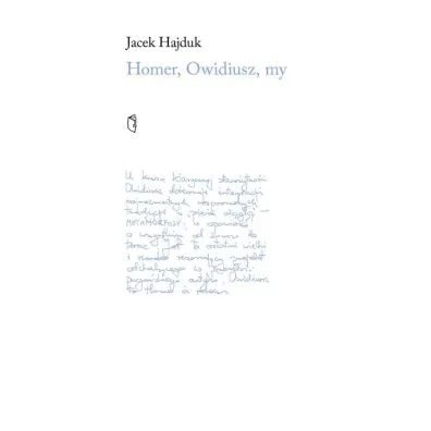 Homer, Owidiusz, my - Jacek Hajduk