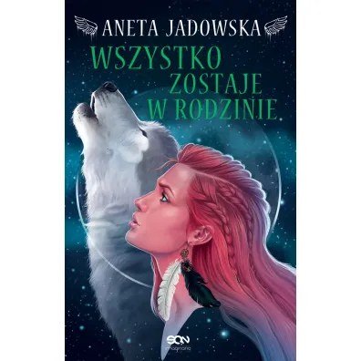 Wszystko zostaje w rodzinie. Heksalogia o Dorze Wilk. Tom 4 - Aneta Jadowska