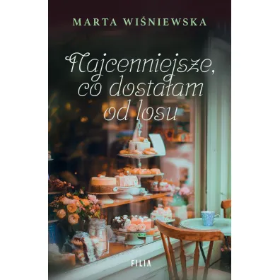 Najcenniejsze co dosta�am od losu - Marta Wi�niewska