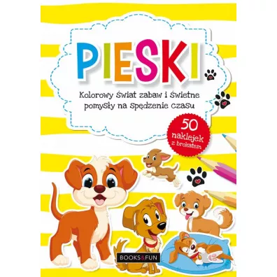 Pieski kolorowy �wiat zabaw i �wietne pomys�y na sp�dzenie czasu