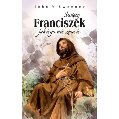 �wiety Franciszek jakiego nie znacie - John M Sweeney