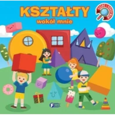 Rosn� i odkrywam. Kszta�ty wok� mnie