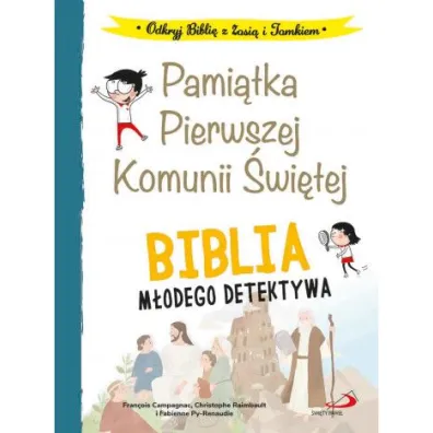 Biblia m�odego detektywa Pamiatka I Komuni �w. - Francois Campagnac, Raimbault Christophe, Fabienne Py-Renaudie