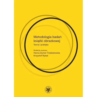 Metodologia bada� ksi��ki obrazkowej. Teoria i praktyka - Hanna Dymel-Trzebiatowska, Krzysztof  Rybak