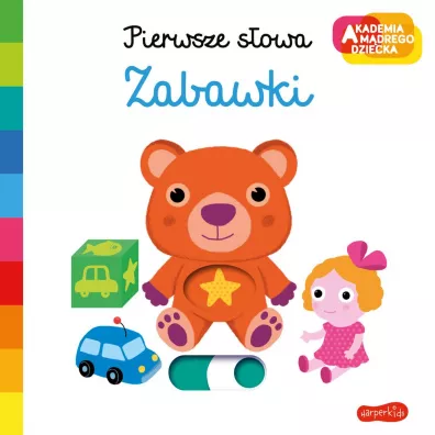 Zabawki. Akademia Mdrego Dziecka. Pierwsze sowa - Nathalie Choux