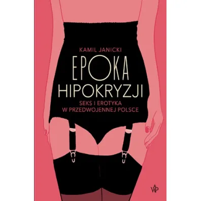 Epoka hipokryzji - Kamil Janicki