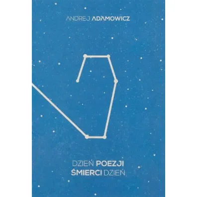 Dzie� poezji, �mierci dzie� - Andrej Adamowicz