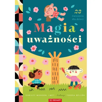 Magia uwa�no�ci. 23 �wiczenia - Christy  Monson, Teresa  Bellon