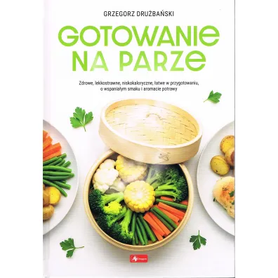 Gotowanie na parze - Grzegorz Dru�ba�ski