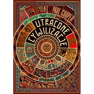 Utracone cywilizacje. Jak rozkwita�y i upada�y imperia