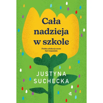 Ca�a nadzieja w szkole - Justyna Suchecka