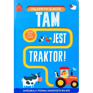 Palcem po �ladzie. Tam jest traktor!