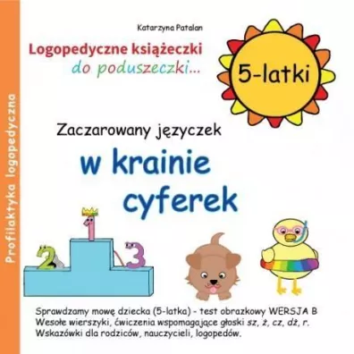 Zaczarowany j�zyczek w krainie cyferek. Logopedyczne ksi��eczki do poduszeczki. 5-latki - Katarzyna Patalan