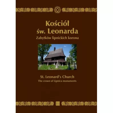 Ko�ci� �w. Leonarda. Zabytk�w lipnickich koro - �ukasz Gawe�
