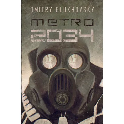 Metro 2034 - Dmitry Glukhovsky