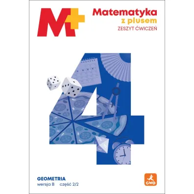 Matematyka z plusem �wiczenia Geometria B2/2 dla klasy 4 szko�y podstawowej EDYCJA 2026 - Piotr Zarzycki