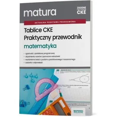 Tablice CKE Praktyczny przewodnik Matura Matematyka