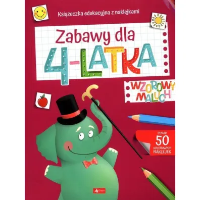 Wzorowy maluch. Zabawy dla 4-latka