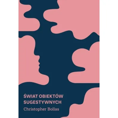 �wiat obiekt�w sugestywnych - Christopher Bollas