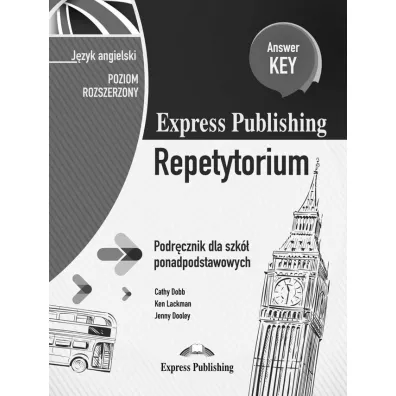 Express Publishing Repetytorium. Podr�cznik dla szk� ponadpodstawowych. J�zyk angielski. Poziom rozszerzony. Answer Key - Jenny Dooley, Ken Lackman, Cathy Dobb